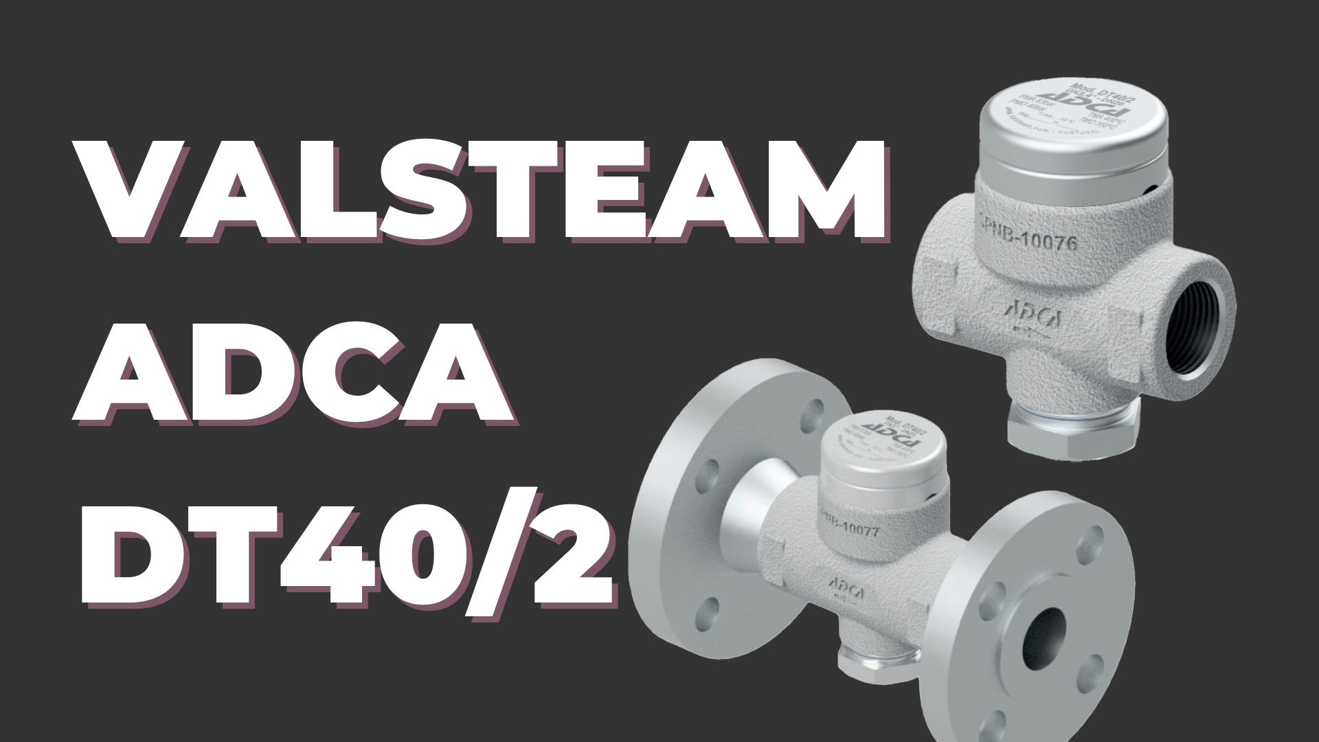 Bẫy Hơi Nhiệt Động Valsteam ADCA DT40/2: Nguyên Lý Hoạt Động và Ưu Điểm Nổi Bật