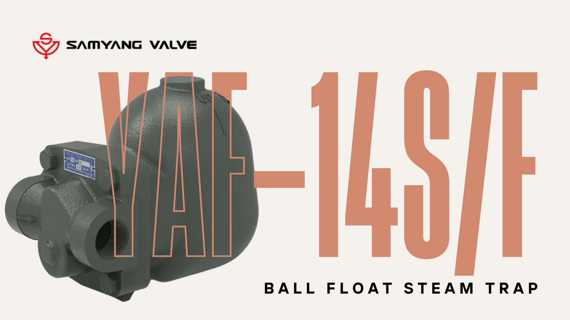Bẫy hơi dạng phao Samyang YAF-14S / YAF-14F | Ball Float Steam Trap