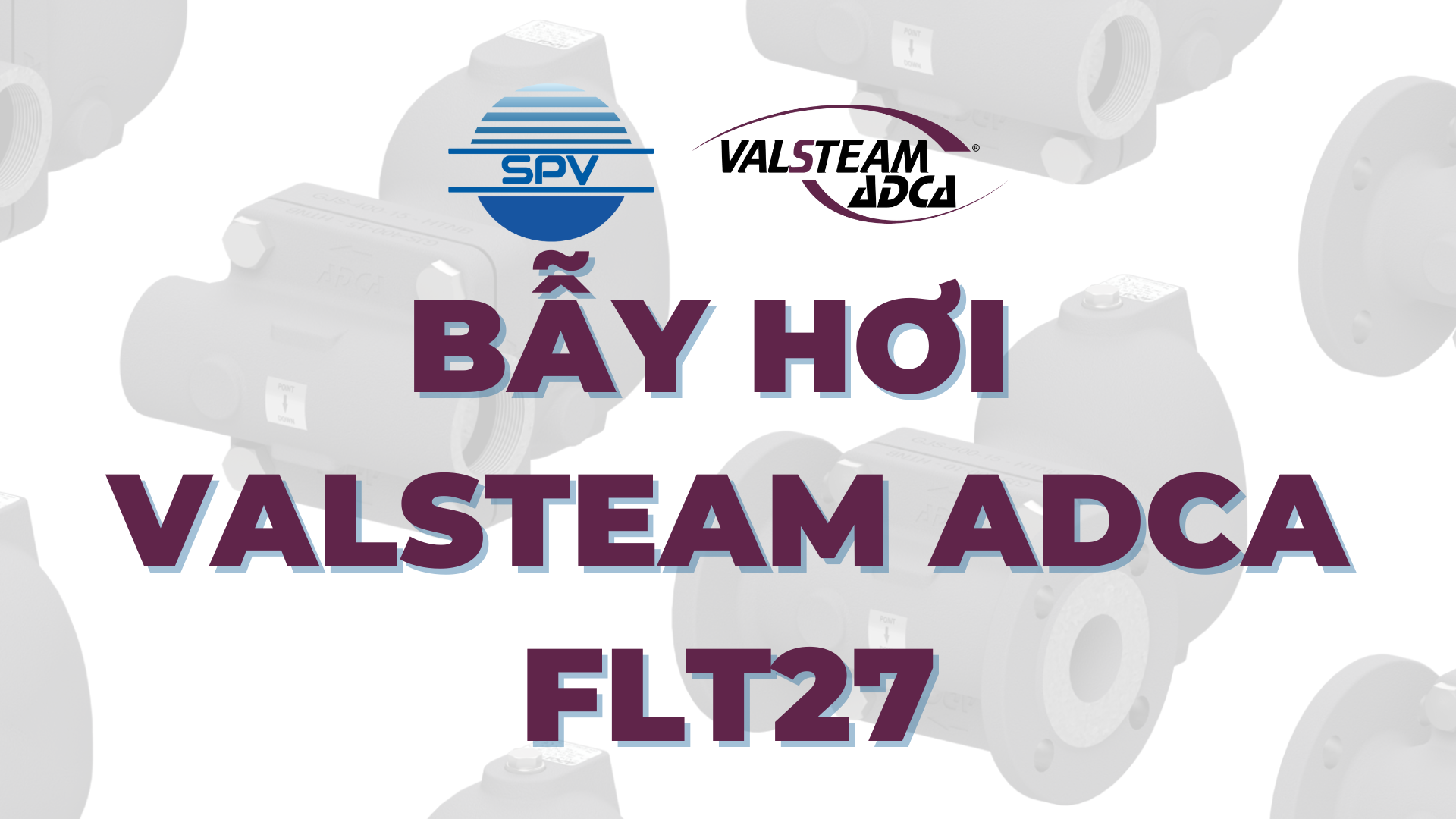 Bẫy Hơi Valsteam ADCA FLT27