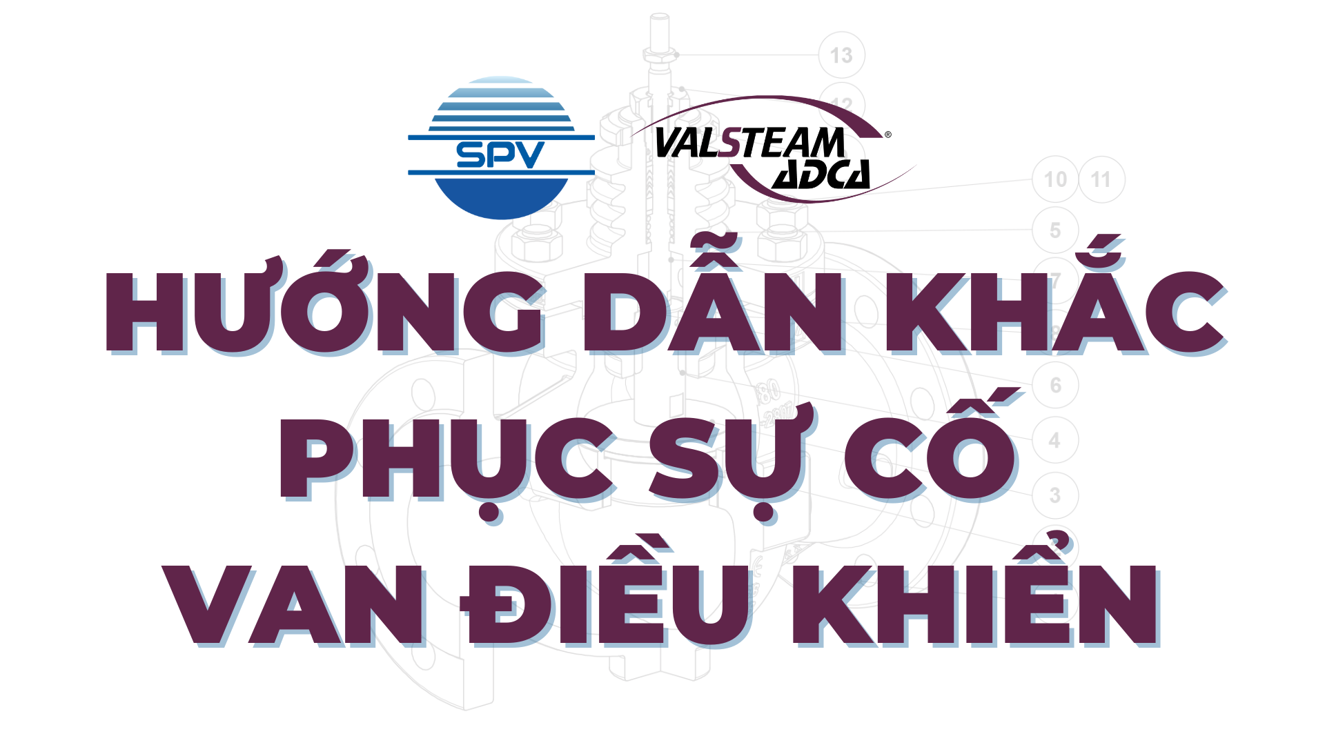 Hướng Dẫn Khắc Phục Sự Cố Van Điều Khiển Valsteam ADCA